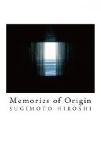 はじまりの記憶　杉本博司