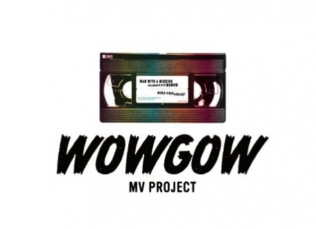WOWGOW MV PROJECT　
