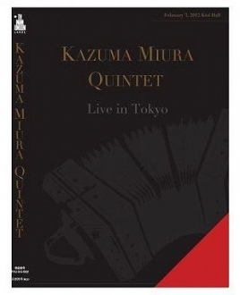 KAZUMA MIURA QUINTET　Live in Tokyo　[DVD]
